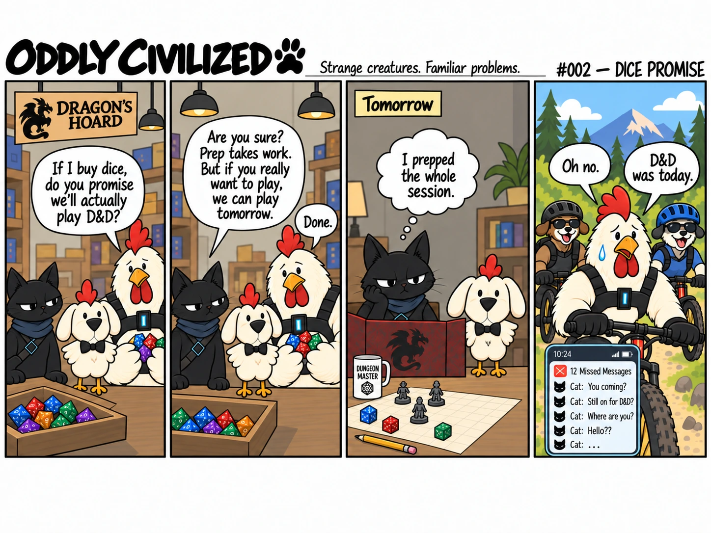 Rooster promises Cat a game of D&D, then forgets and goes cycling while Cat waits with a fully prepared session.